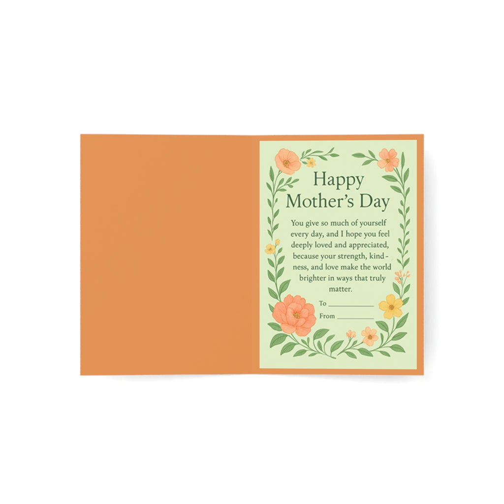 Mother’s Day Floral Greeting Card — “You Pour Love Into Everyone Around You”
